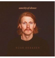 Noah Derksen - Sanctity of Silence