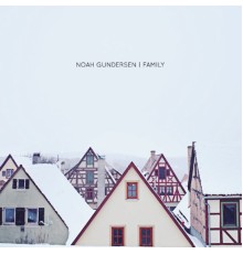 Noah Gundersen - Family