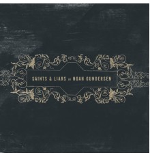 Noah Gundersen - Saints & Liars