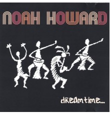 Noah Howard - Dreamtime