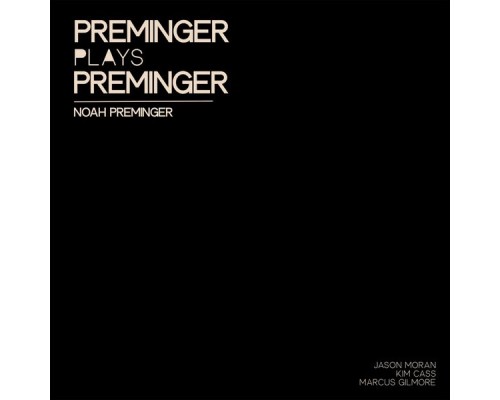 Noah Preminger - Preminger Plays Preminger