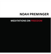 Noah Preminger - Meditations on Freedom