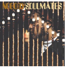 Nobody - Soulmates