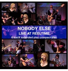 Nobody Else - Live at Reeltime