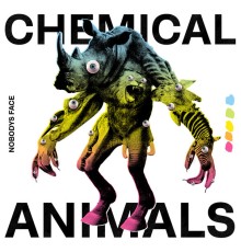 Nobodys Face - Chemical Animals