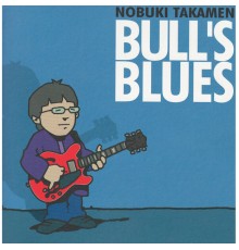 Nobuki Takamen - BULL'S BLUES