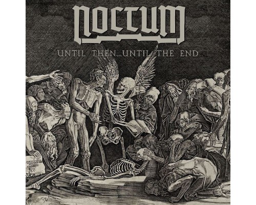 Noctum - Until Then...Until the End