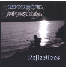 Nocturnal Secretions - Reflections