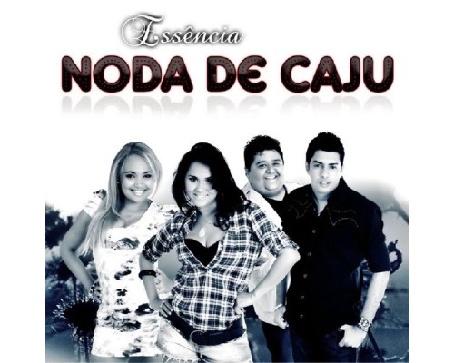 Noda de Cajú - Essência