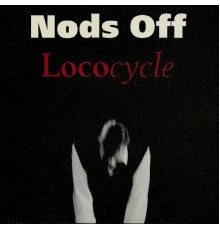 Nods Off - Lococycle