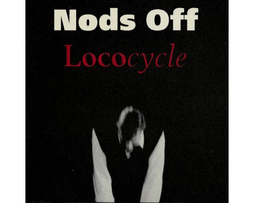 Nods Off - Lococycle