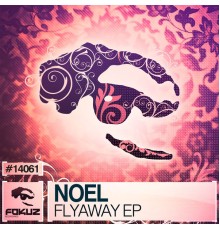 Noel - Flyaway EP (Original Mix)