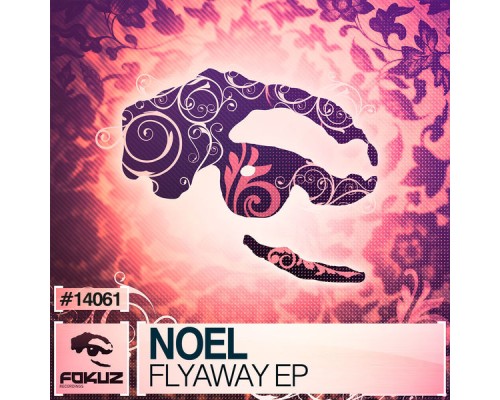 Noel - Flyaway EP (Original Mix)