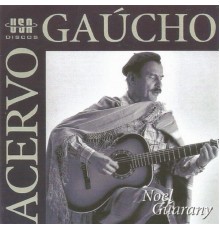 Noel Guarany - Acervo Gaúcho