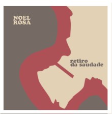 Noel Rosa - Retiro Da Saudade