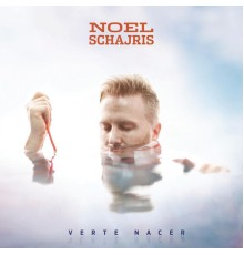 Noel Schajris - Verte Nacer