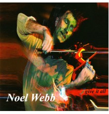 Noel Webb - Give It All