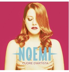 Noemi - Cuore d'artista