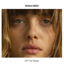 Noga Erez - Off the Radar