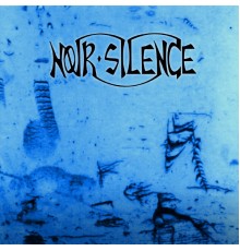 Noir Silence - Noir SilenceRemasterisé
