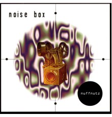 Noise Box - Nuffnutz