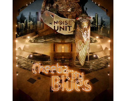 Noise Unit - Cheeba City Blues