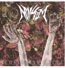 Noisem - Blossoming Decay