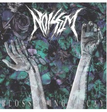 Noisem - Blossoming Decay