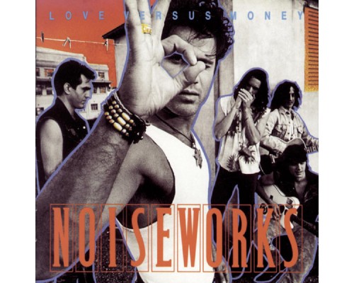 Noiseworks - Love Versus Money