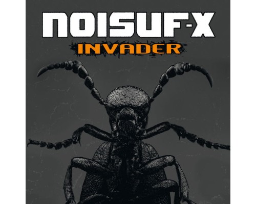 Noisuf-X - Invader Noisuf-X - Invader