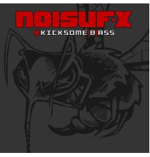 Noisuf-X - Kicksome (B) Ass