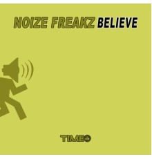 Noize Freakz - Believe