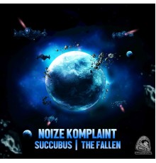 Noize Komplaint - Succubus / The Fallen