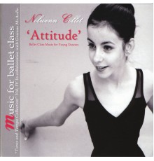Nolwenn Collet - Music for Ballet Class: Attitude
