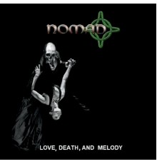 Nomad - Love, Death, And Melody