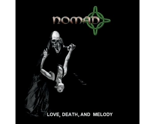 Nomad - Love, Death, And Melody