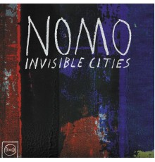 Nomo - Invisible Cities