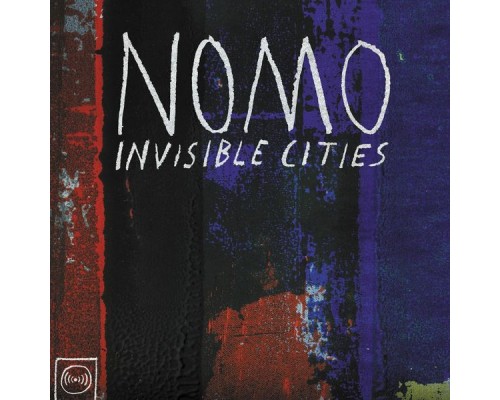 Nomo - Invisible Cities