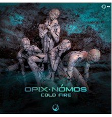 Nómos and Opix - Cold Fire