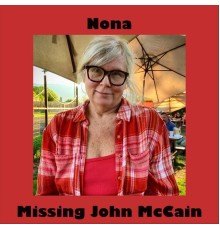 Nona - Missing John McCain