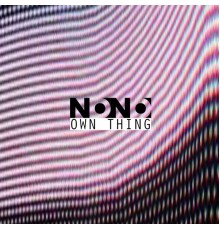 Nono - Own Thing