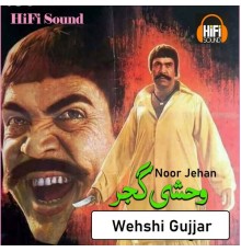 Noor Jehan - Wehshi Gujjar