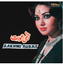 Noor Jehan - Zakhmi Aurat