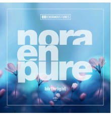 Nora En Pure - Birthright