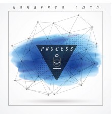 Norberto Loco - Process