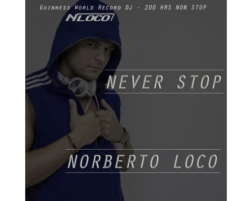 Norberto Loco - Never Stop