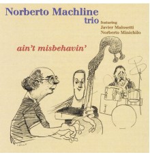 Norberto Machline / Javier Malosetti / Norberto Minichilo - Ain't Misbehavin'