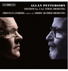 Nordic Chamber Orchestra - Christian Lindberg - Allan Pettersson : Concerto No. 3 for String Orchestra