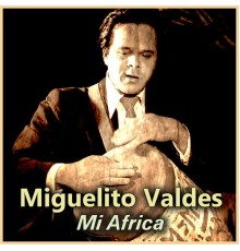 Noriega, Villalon, Ortíz, Guriérrez, Unknown, Brito, Temprano, KENNEDY, Miguelito Valdes, Tarraza, Pozo, Sacasas, Valdes, Saquito - Mi Africa