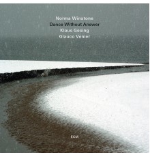 Norma Winstone - Kalus Gesing - Glauco Venier - Dance Without Answer